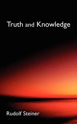 Verdad y conocimiento: Introducción a la Filosofía de la Actividad Espiritual (Cw 3) - Truth and Knowledge: Introduction to the Philosophy of Spiritual Activity (Cw 3)