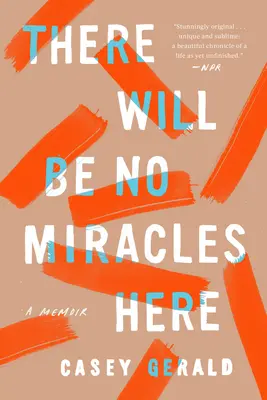 Aquí no habrá milagros: Un libro de memorias - There Will Be No Miracles Here: A Memoir