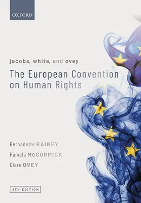 Jacobs, White y Ovey El Convenio Europeo de Derechos Humanos - Jacobs, White, and Ovey: The European Convention on Human Rights