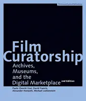 Film Curatorship: Archivos, museos y el mercado digital - Film Curatorship: Archives, Museums, and the Digital Marketplace