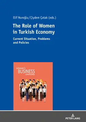 El papel de la mujer en la economía turca: Situación actual, problemas y políticas - The Role of Women in Turkish Economy: Current Situation, Problems and Policies