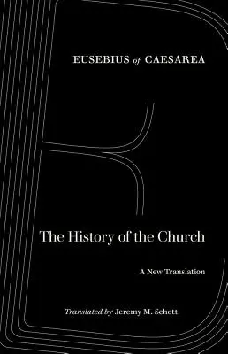 La Historia de la Iglesia: Una nueva traducción - The History of the Church: A New Translation