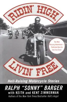 Ridin' High, Livin' Free: Historias de motociclismo que levantan el infierno - Ridin' High, Livin' Free: Hell-Raising Motorcycle Stories