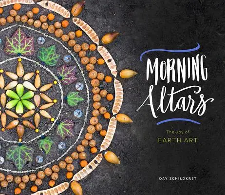 Altares matutinos: Una práctica de 7 pasos para alimentar tu espíritu a través de la naturaleza, el arte y el ritual - Morning Altars: A 7-Step Practice to Nourish Your Spirit Through Nature, Art, and Ritual