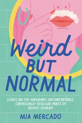 Raro pero normal: Ensayos - Weird But Normal: Essays