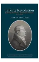 Revolución parlante - La poética rebelde de Edward Rushton, 1782-1814 (Dellarosa Franca (Universidad de Baro Aldo Moro)) - Talking Revolution - Edward Rushton's Rebellious Poetics, 1782-1814 (Dellarosa Franca (University of Baro Aldo Moro))