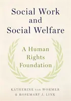 Trabajo social y bienestar social: Una base de derechos humanos - Social Work and Social Welfare: A Human Rights Foundation