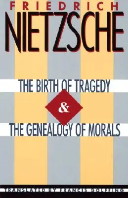 El nacimiento de la tragedia y la genealogía de la moral - The Birth of Tragedy & the Genealogy of Morals