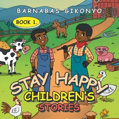 Cuentos infantiles Stay Happy: Libro 1. - Stay Happy Children's Stories: Book 1.