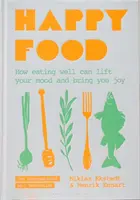 Happy Food - Cómo comer bien puede levantar tu estado de ánimo y darte alegría - Happy Food - How eating well can lift your mood and bring you joy