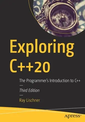 Explorando C++20: Introducción del programador a C++ - Exploring C++20: The Programmer's Introduction to C++