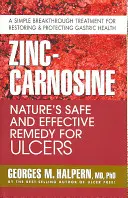 Zinc-Carnosina: El remedio natural seguro y eficaz contra las úlceras - Zinc-Carnosine: Nature's Safe and Effective Remedy for Ulcers