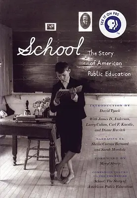 La escuela: La historia de la educación pública estadounidense - School: The Story of American Public Education