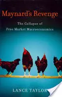 La venganza de Maynard: el colapso de la macroeconomía de libre mercado - Maynard's Revenge: The Collapse of Free Market Macroeconomics