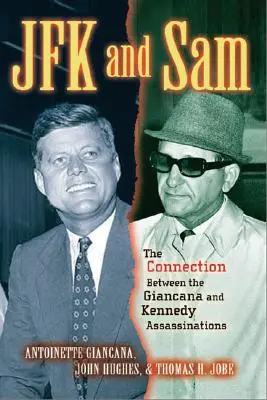 JFK y Sam: La conexión entre los asesinatos de Giancana y Kennedy - JFK and Sam: The Connection Between the Giancana and Kennedy Assassinations