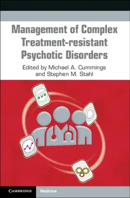 Manejo de los trastornos psicóticos complejos resistentes al tratamiento - Management of Complex Treatment-Resistant Psychotic Disorders