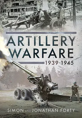 Guerra de artillería, 1939-1945 - Artillery Warfare, 1939-1945