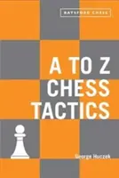 A to Z Chess Tactics: Todas las jugadas de ajedrez explicadas - A to Z Chess Tactics: Every Chess Move Explained