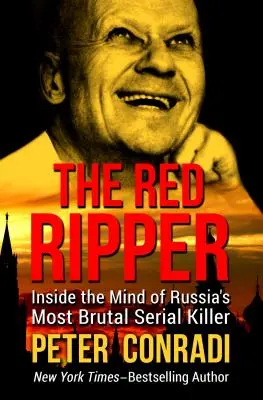 El Destripador Rojo: La mente del asesino en serie más brutal de Rusia - The Red Ripper: Inside the Mind of Russia's Most Brutal Serial Killer