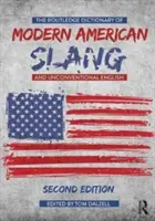 El Diccionario Routledge de Jerga Moderna Americana e Inglés No Convencional - The Routledge Dictionary of Modern American Slang and Unconventional English