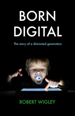 Born Digital - La historia de una generación distraída - Born Digital - The Story of a Distracted Generation