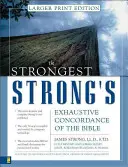 The Strongest Strong's Exhaustive Concordance of the Bible Edición Impresa Ampliada - The Strongest Strong's Exhaustive Concordance of the Bible Larger Print Edition