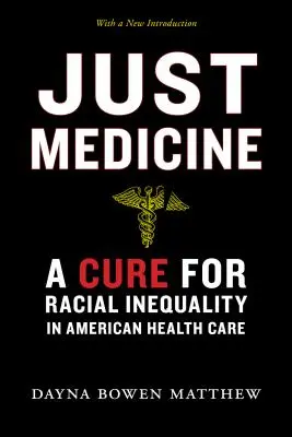 Medicina justa: Una cura para la desigualdad racial en la sanidad estadounidense - Just Medicine: A Cure for Racial Inequality in American Health Care