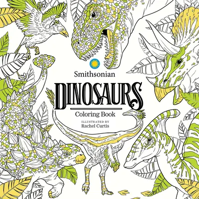 Dinosaurios: Un libro Smithsonian para colorear - Dinosaurs: A Smithsonian Coloring Book