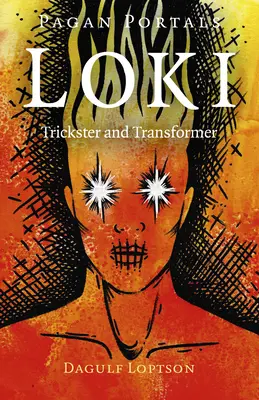 Portales paganos - Loki: Embaucador y Transformador - Pagan Portals - Loki: Trickster and Transformer