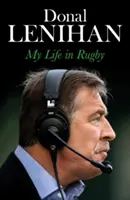 Donal Lenihan - Mi vida en el rugby - Donal Lenihan - My Life in Rugby