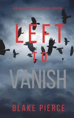 Left to Vanish (Un misterio de Adele Sharp-Libro 8) - Left to Vanish (An Adele Sharp Mystery-Book Eight)