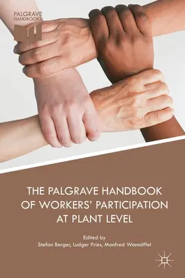 El manual Palgrave sobre la participación de los trabajadores en la empresa - The Palgrave Handbook of Workers' Participation at Plant Level