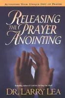 Liberando la Unción de la Oración - Releasing the Prayer Anointing