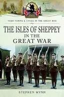 La isla de Sheppey en la Gran Guerra - Isle of Sheppey in the Great War