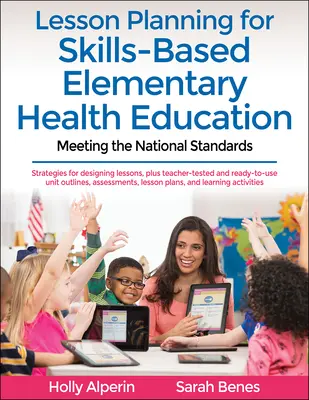 Planificación de lecciones para la educación sanitaria elemental basada en competencias: Cumplimiento de las normas nacionales - Lesson Planning for Skills-Based Elementary Health Education: Meeting the National Standards