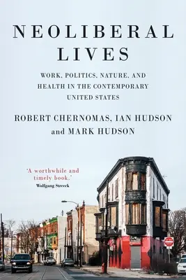Vidas neoliberales: Trabajo, política, naturaleza y salud en los Estados Unidos contemporáneos - Neoliberal Lives: Work, Politics, Nature, and Health in the Contemporary United States
