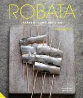 Robata: la parrilla casera japonesa - Robata: Japanese Home Grilling