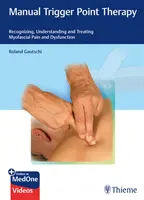 Terapia manual de puntos gatillo: Reconocimiento, comprensión y tratamiento del dolor y la disfunción miofascial - Manual Trigger Point Therapy: Recognizing, Understanding and Treating Myofascial Pain and Dysfunction