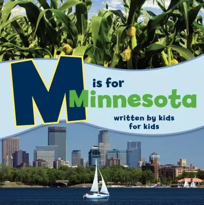 M de Minnesota: Escrito por niños para niños - M Is for Minnesota: Written by Kids for Kids