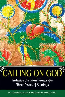 Invocando a Dios: Oraciones cristianas inclusivas para tres años de domingos - Calling on God: Inclusive Christian Prayers for Three Years of Sundays