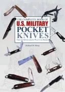 The Complete Book of U.S. Military Pocket Knives: Desde la Guerra de la Independencia hasta nuestros días - The Complete Book of U.S. Military Pocket Knives: From the Revolutionary War to the Present