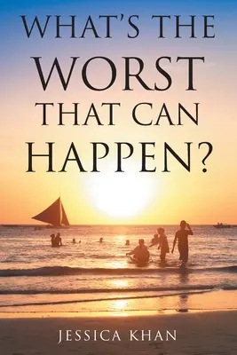 ¿Qué es lo peor que puede ocurrir? - What's the Worst That Can Happen?