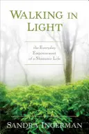 Caminando en la Luz: El poder cotidiano de una vida chamánica - Walking in Light: The Everyday Empowerment of a Shamanic Life