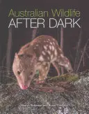 La fauna australiana en la oscuridad - Australian Wildlife After Dark