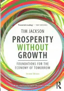 Prosperidad sin crecimiento: Fundamentos de la economía del mañana - Prosperity Without Growth: Foundations for the Economy of Tomorrow