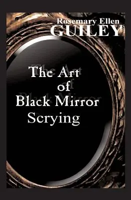 El Arte del Espejo Negro - The Art of Black Mirror Scrying