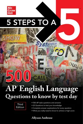 5 Steps to a 5: 500 AP English Language Questions to Know by Test Day, Tercera Edición - 5 Steps to a 5: 500 AP English Language Questions to Know by Test Day, Third Edition