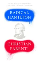 Hamilton el radical: Lecciones económicas de un fundador incomprendido - Radical Hamilton: Economic Lessons from a Misunderstood Founder