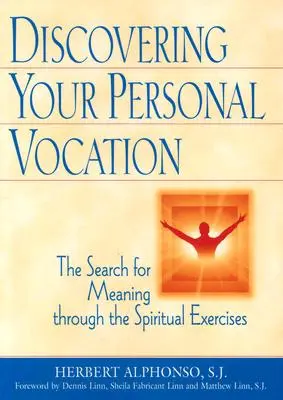 Descubrir la vocación personal: La búsqueda de sentido a través de los Ejercicios Espirituales - Discovering Your Personal Vocation: The Search for Meaning Through the Spiritual Exercises