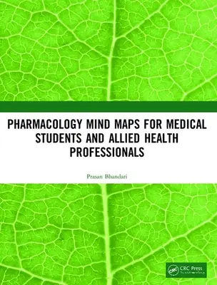 Mapas mentales de farmacología para estudiantes de medicina y profesionales sanitarios afines - Pharmacology Mind Maps for Medical Students and Allied Health Professionals